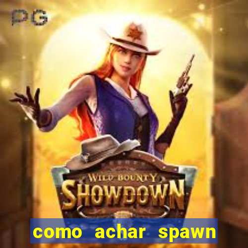 como achar spawn de blaze